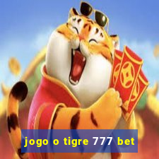 jogo o tigre 777 bet